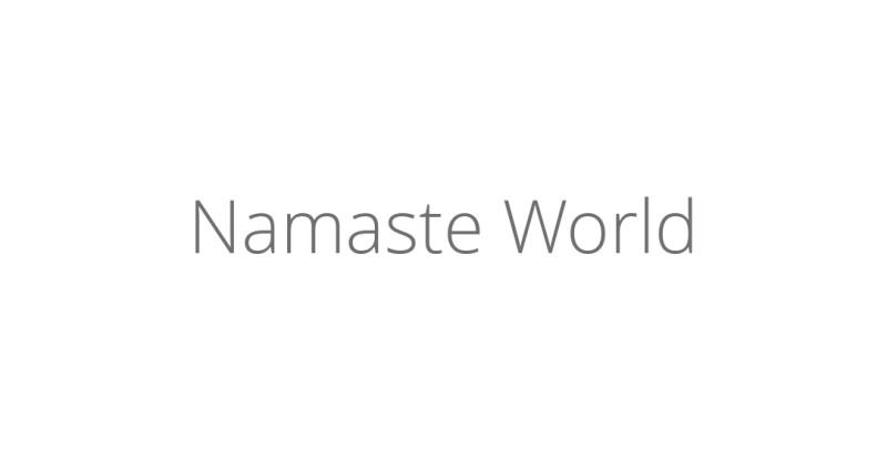 Namaste World