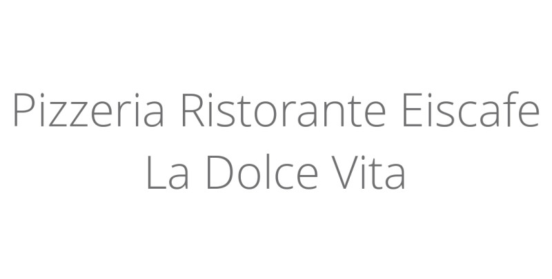 Pizzeria Ristorante Eiscafe La Dolce Vita