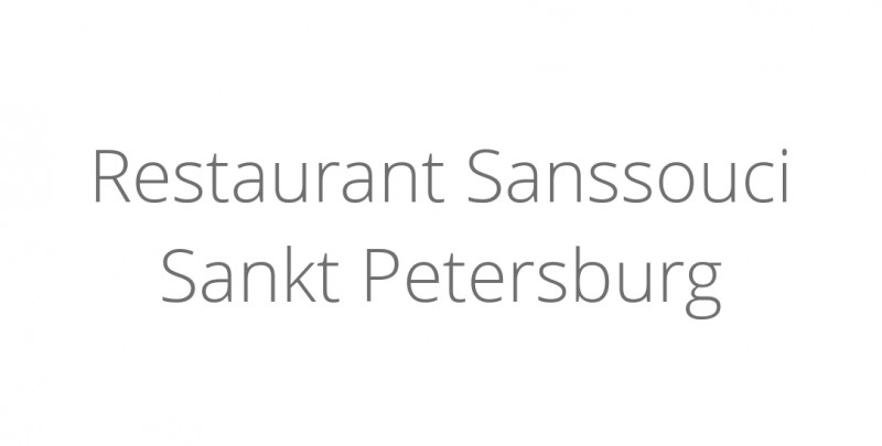 Restaurant Sanssouci Sankt Petersburg