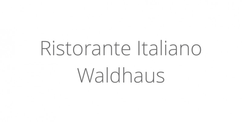 Ristorante Italiano Waldhaus