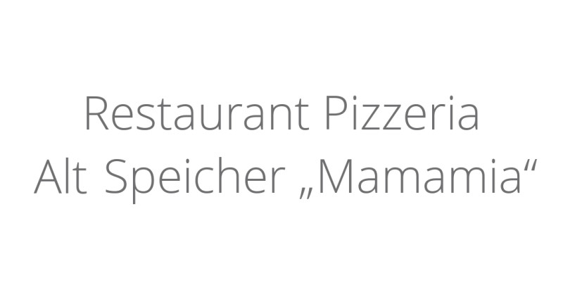 Restaurant Pizzeria Alt Speicher „Mamamia“