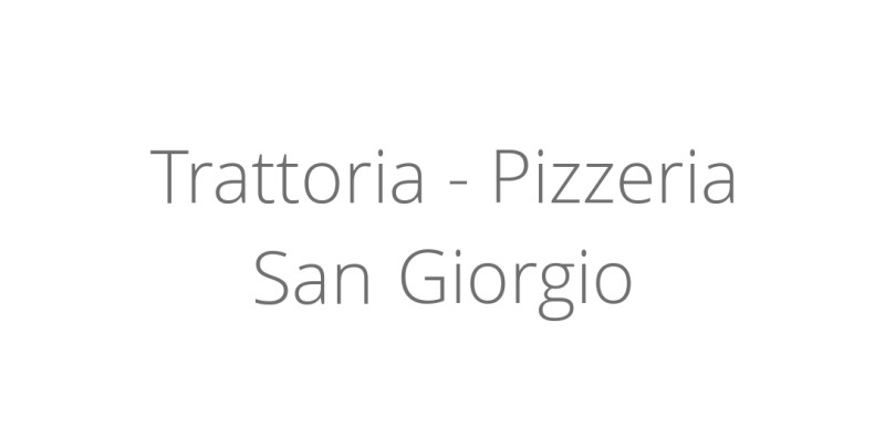 Trattoria - Pizzeria San Giorgio