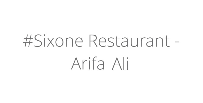 #Sixone Restaurant - Arifa Ali