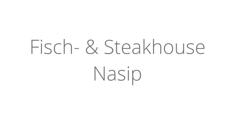 Fisch- & Steakhouse Nasip