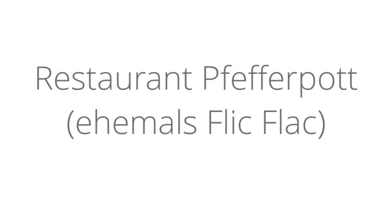 Restaurant Pfefferpott (ehemals Flic Flac)