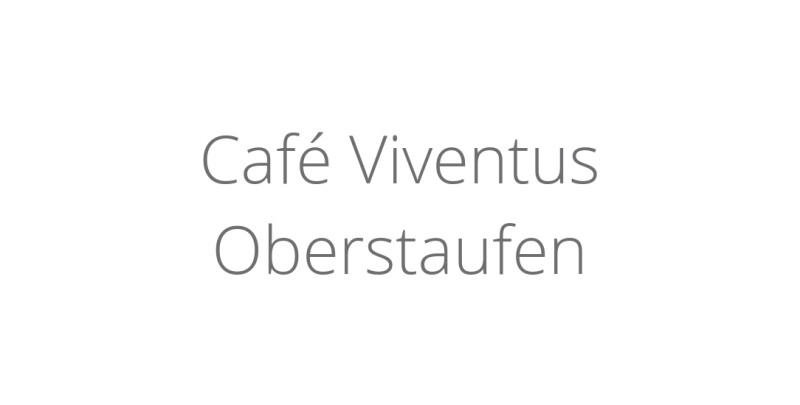 Café Viventus Oberstaufen