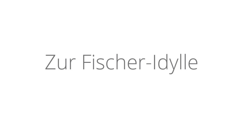 Zur Fischer-Idylle