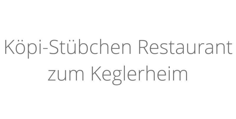 Köpi-Stübchen Restaurant zum Keglerheim