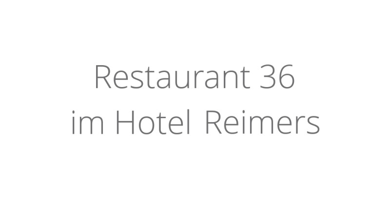 Restaurant 36 im Hotel Reimers