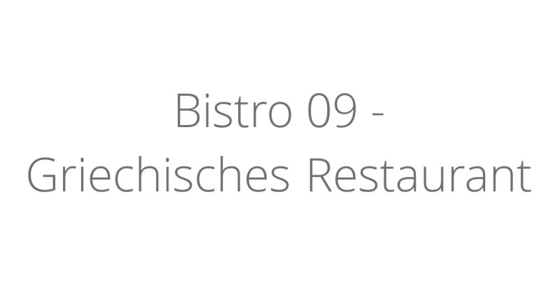 Bistro 09 - Griechisches Restaurant