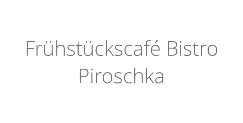 Frühstückscafé Bistro Piroschka