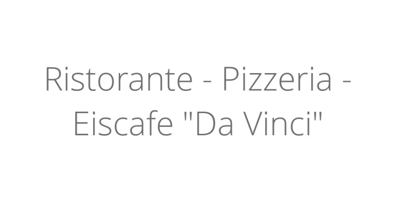 Ristorante - Pizzeria - Eiscafe 