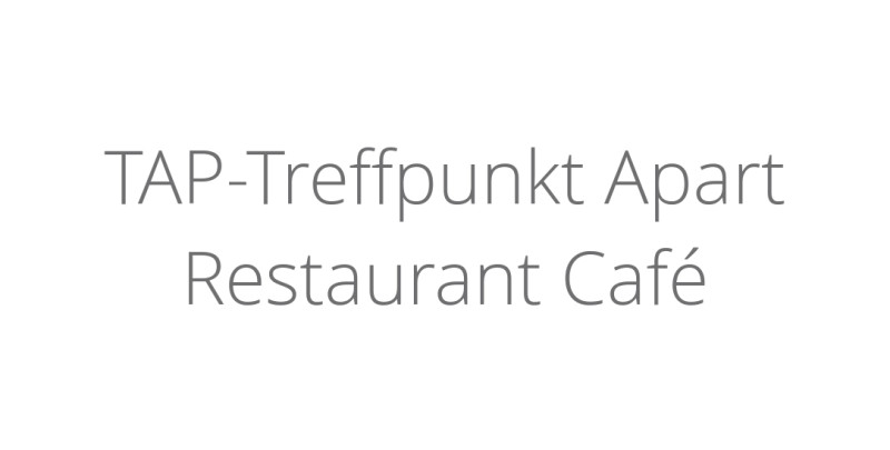 TAP-Treffpunkt Apart Restaurant Café