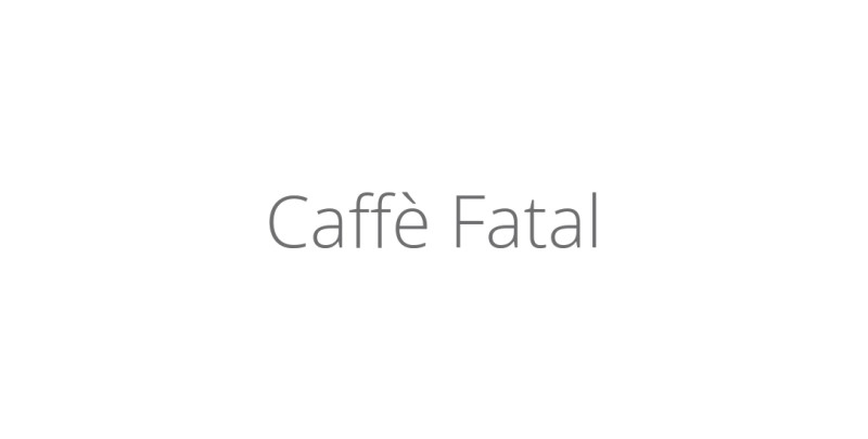 Caffè Fatal